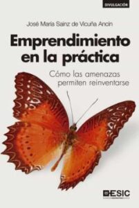 Emprendimiento En La Practica: Como Las Amenazas Permiten Reinventarse