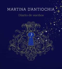 Diario De Sueños (Martina D Antiochia)