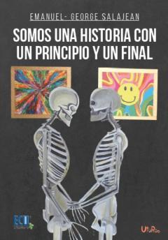 Somos Una Historia Con Principio Y Un Final
