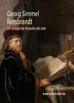 Rembrandt. Un Ensayo De Filosofía Del Arte