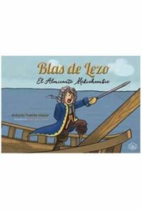 Blas De Lezo: El Almirante Mediohombre