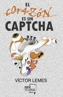 Libro, Audiolibro El Corazón Es Un Captcha. El Corazón Es Un Captcha.