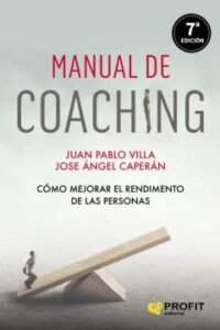 Manual De Coaching: Como Mejorar El Rendimiento De Las Personas