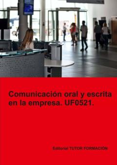 (Uf0521) Comunicación Oral Y Escrita En La Empresa.