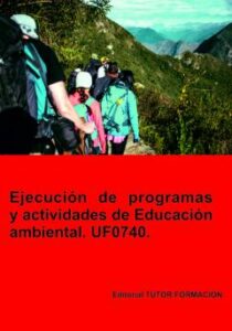Uf0740 Ejecucion De Programas Y Actividades De Educacion Ambiental