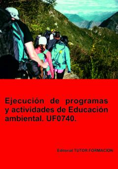 Uf0740 Ejecucion De Programas Y Actividades De Educacion Ambiental