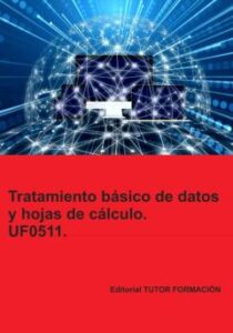 Uf0511 Tratamiento Basico De Datos Y Hojas De Calculo