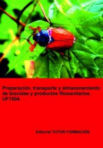 Uf1504. Preparación, Transporte Y Almacenamiento De Biocidas Y Pr Oductos Fitosanitarios