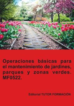 Mf0522 - Operaciones Basicas Para El Mantenimiento De Jardines, Parques Y Zonas Verdes