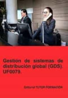Uf0079 - Gestion De Sistemas De Distribucion Global (Gds)