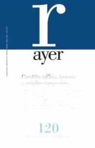 Ayer 120. Cuestión Agraria, Historia Y Estudios Campesinos