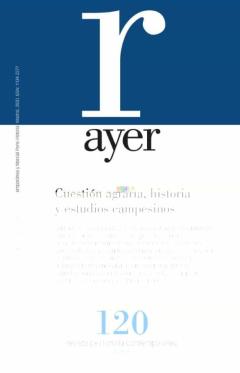 Ayer 120. Cuestión Agraria, Historia Y Estudios Campesinos