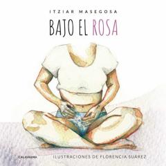 (I.b.d.) Bajo El Rosa