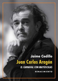 Libro, Audiolibro Juan Carlos Aragon: El Carnaval Con Mayusculas Juan Carlos Aragon: El Carnaval Con Mayusculas