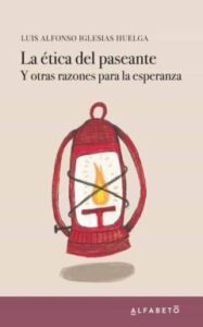 La Etica Del Paseante Y Otras Razones Para La Esperanza