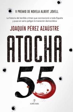 Libro, Audiolibro Atocha 55 (V Premio De Novela Albert Jovell) Atocha 55 (V Premio De Novela Albert Jovell)