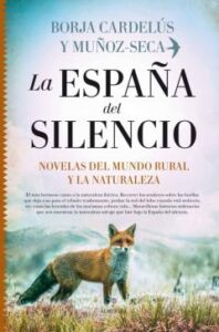 La España Del Silencio: Novelas Del Mundo Rural Y La Naturaleza
