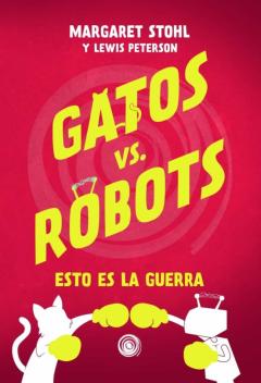 Gatos Vs Robots: Es Es La Guerra