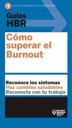 Guias Hbr. Como Superar El Burnout
