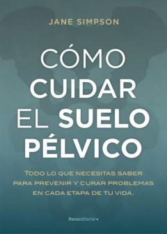 Libro, Audiolibro Cómo Cuidar El Suelo Pélvico Cómo Cuidar El Suelo Pélvico