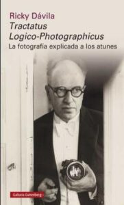 Tractatus Logico-Photographicus: La Fotografia Explicada A Los Atunes