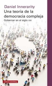 Una Teoria De La Democracia Compleja: Gobernar En El Siglo Xxi