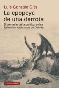 La Epopeya De Una Derrota: El Demonio De La Politica En Los Episodios Nacionales De Galdos