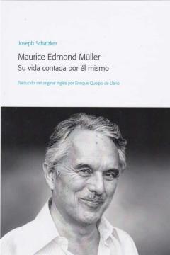 Maurice Edmond Müller. Su Vida Contada Por El Mismo