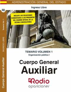 Temario (Vol. 1) Organizacion Publica. Cuerpo General Auxiliar. Administracion Del Estado