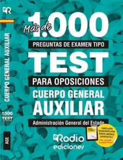 Cuerpo General Auxiliar. Administración General Del Estado. Mas De 1.000 Preguntas De Examen Tipo Test Para Oposiciones.