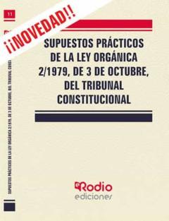 Supuestos Prácticos De La Ley Orgánica 2/1979, De 3 De Octubre, Del Tribunal Constitucional.