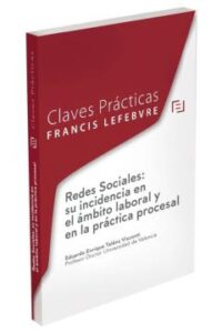 Incidencia De Las Redes Sociales En El Ámbito Laboral Y En La Práctica Procesal