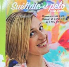 Sueltate El Pelo: Herramientas Para Liberar El Potencial Que Hay En Ti