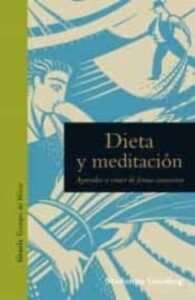 Dieta Y Meditacion: Aprender A Comer De Forma Consciente