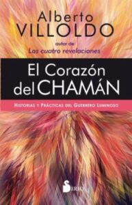 El Corazon Del Chaman. Historias Y Practicas Del Guerrero Luminos O