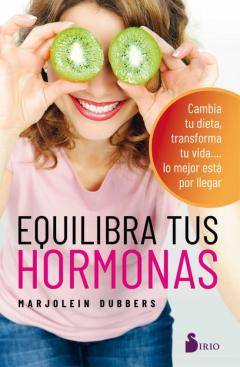 Equilibra Tus Hormonas. Cambia Tu Dieta, Transforma Tu Vida.... Lo Mejor Esta Por Llegar