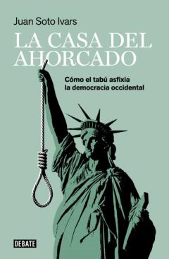 Libro, Audiolibro La Casa Del Ahorcado: Cómo El Tabú Asfixia La Democracia Occidental La Casa Del Ahorcado: Cómo El Tabú Asfixia La Democracia Occidental