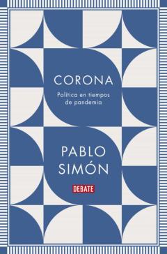 Corona. Política En Tiempos De Pandemia
