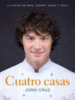 Libro, Audiolibro Cuatro Casas. La Cocina De Jordi En Abac, Atempo, Angle Y Ten S Cuatro Casas. La Cocina De Jordi En Abac, Atempo, Angle Y Ten S