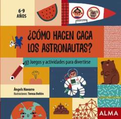 ¿Cómo Hacen Caca Los Astronautas? Juegos Y Actividades Para Diver Tirse
