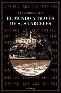 El Mundo A Traves De Sus Cárceles