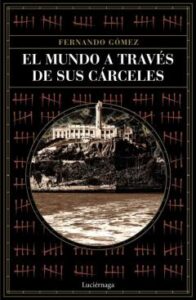 El Mundo A Través De Sus Cárceles