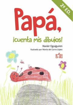 Papá, ¡Cuenta Mis Dibujos! (2ª Ed)