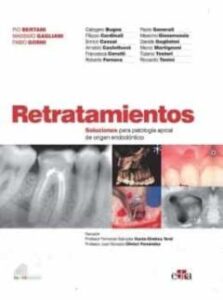 Retratamientos. Soluciones Para Patologia Apical De Origen Endodontico