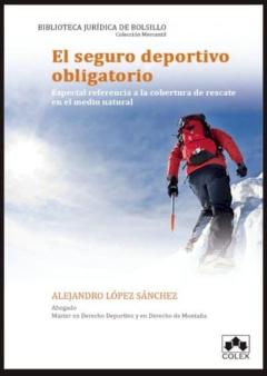 El Seguro Deportivo Obligatorio. Especial Referencia A La Cobertu Ra De Rescate En El Medio Natural