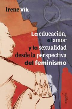 La Educación, El Amor Y La Sexualidad Desde La Perspectiva Del Fe Minismo