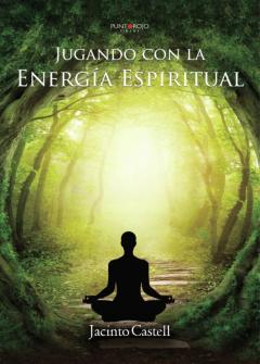 Libro, Audiolibro Jugando Con La Energía Espiritual Jugando Con La Energía Espiritual