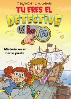 Libro, Audiolibro Tú Eres El Detective Con Los Buscapistas 2. Misterio En El Barco Pirata (Tú Eres El Detective Con Los Buscapistas) Tú Eres El Detective Con Los Buscapistas 2. Misterio En El Barco Pirata (Tú Eres El Detective Con Los Buscapistas)