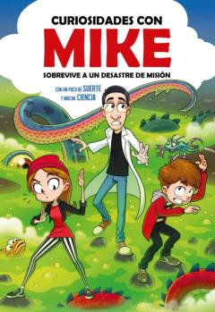 Sobrevive A Un Desastre De Misión Con Un Poco De Suerte Y Mucha Ciencia (Curiosidades Con Mike 2)