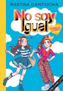 No Soy Igual 1: ¡Cambio De Instituto!